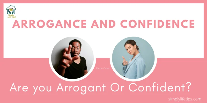 Arrogance And Confidence | Are you Arrogant Or Confident?