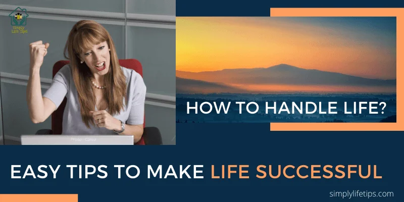 Easy Tips To Make Life Successful