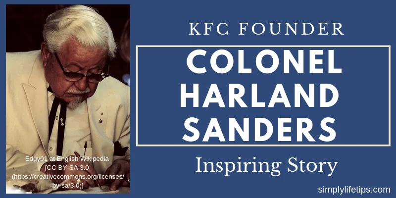 KFC Founder Colonel Harland Sanders Inspiring Story