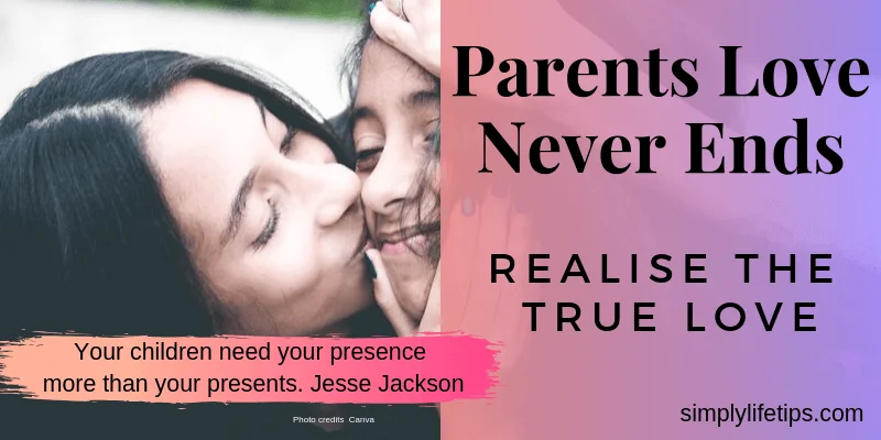 Parents Love Never Ends - Realise The True Love