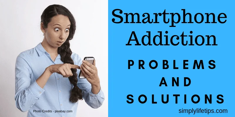 Smartphone Addiction Problems And Solutions