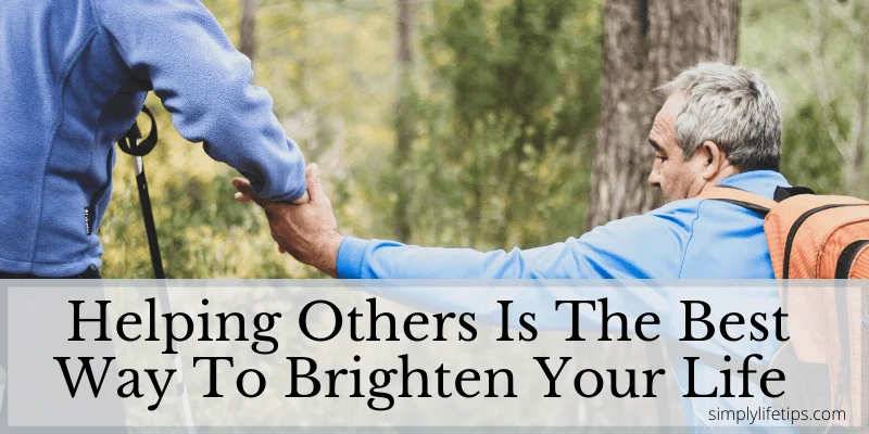 Brighten Your Life By Helping Others