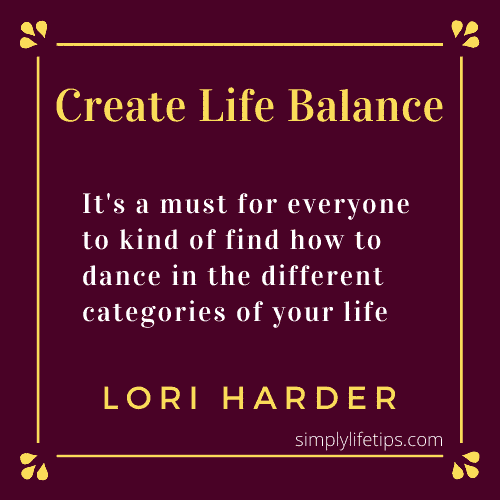 Self-Care Tips That You Can Implement In Your Life 7 Create Life Balance - Self-Care Tips