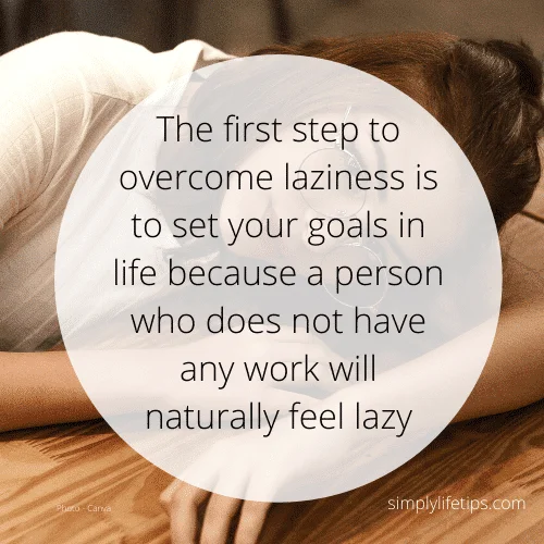 How To Overcome Laziness With Simple Practical Ways 4 Set effective goals in life