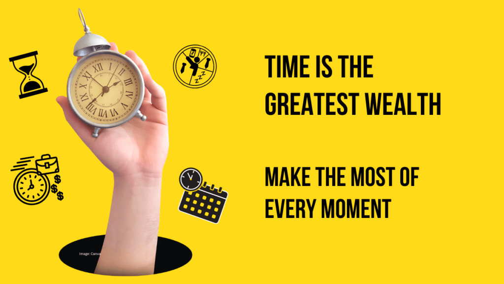 time-is-the-greatest-wealth-make-the-most-of-every-moment-simply