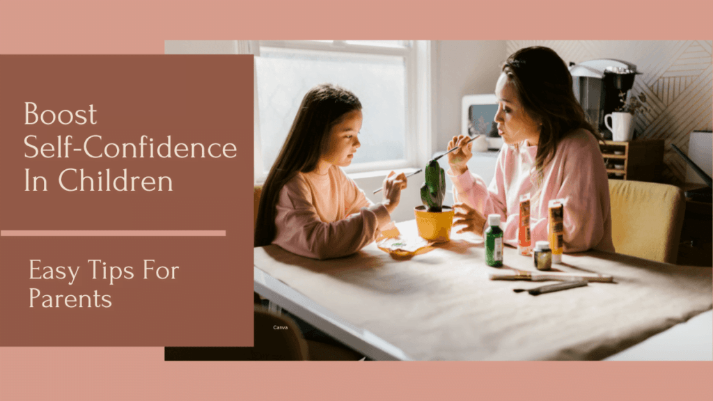 Boost Self-Confidence In Children: Easy Tips For Parents 1 Boost Self-Confidence In Children