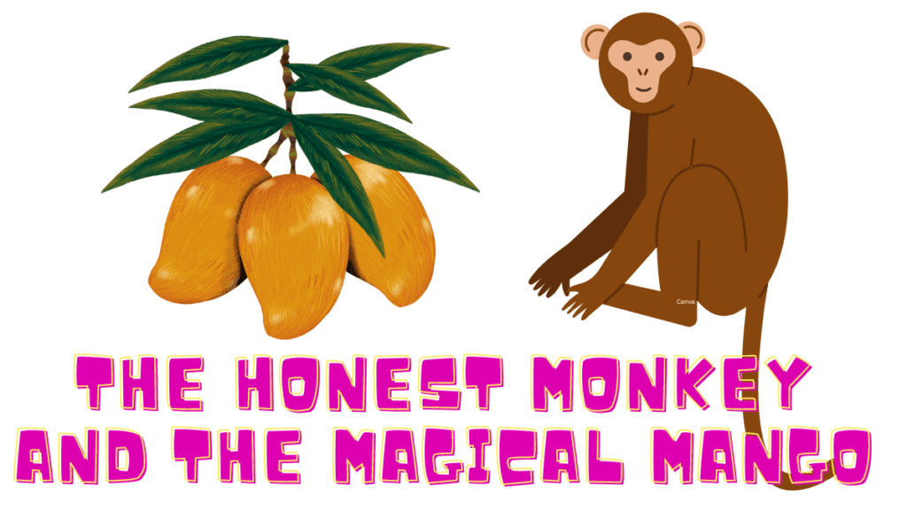 The Honest Monkey And The Magical Mango: Moral Story 6 Honest Monkey