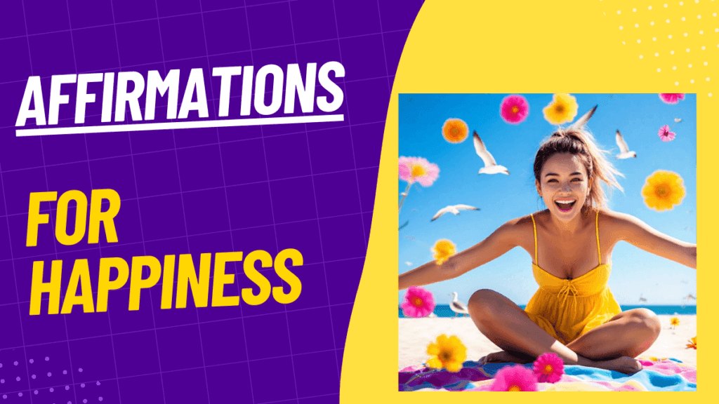 Affirmations For Happiness