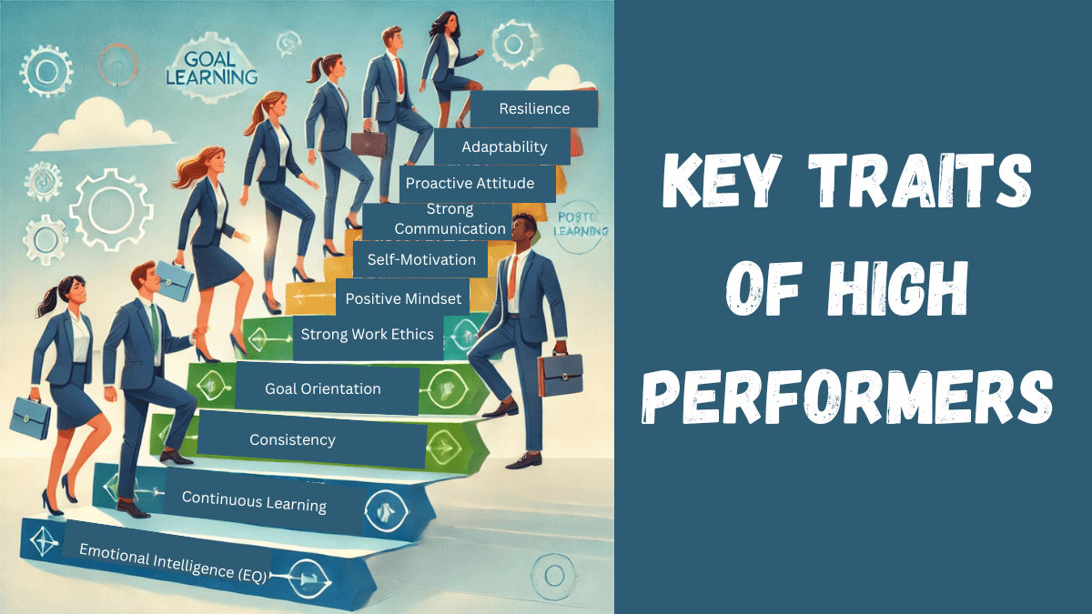 What Are The Key Traits Of High Performers And How Can You Develop Them?