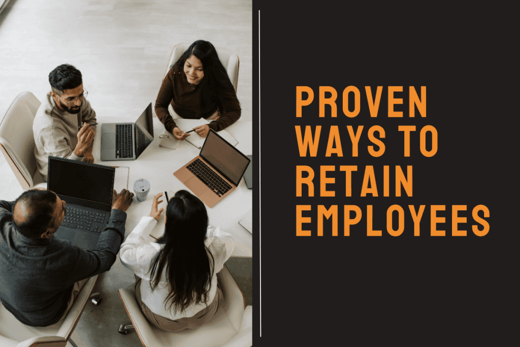 Proven Ways to Retain Employees