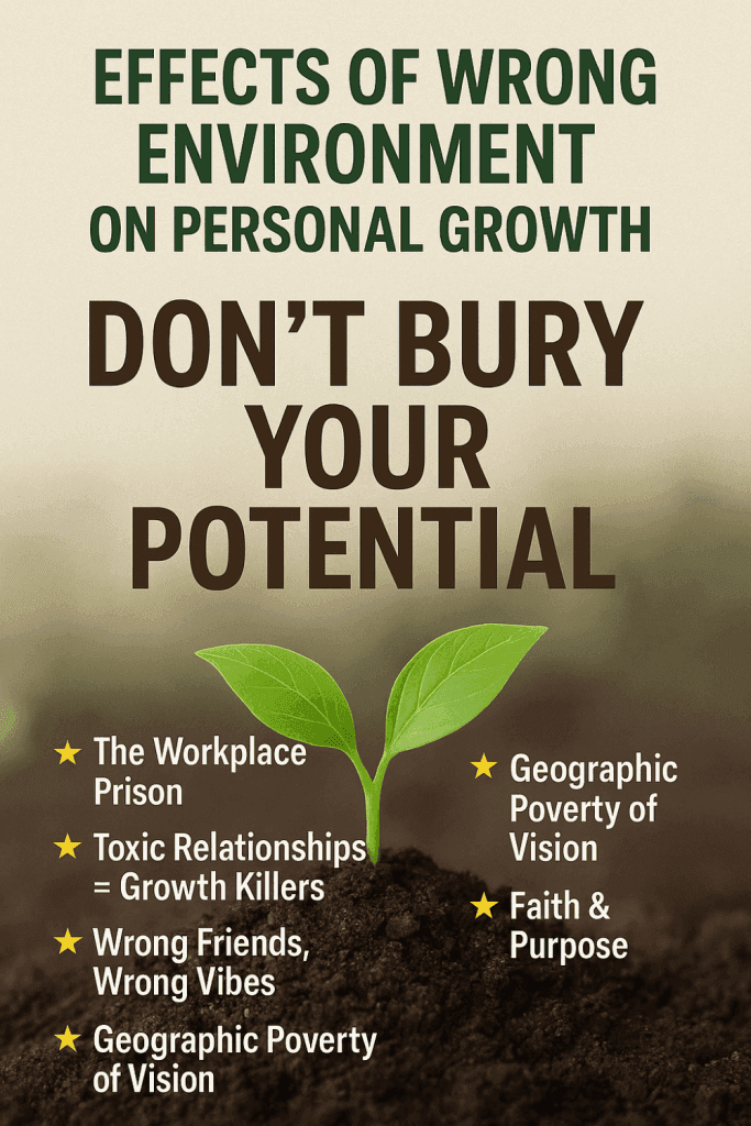 Wrong Environment on Personal Growth: Don’t Let Your Potential Be Buried 3 Wrong Environment on Personal Growth