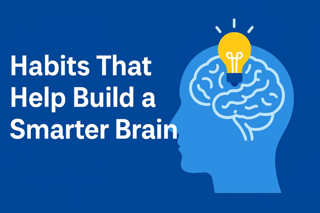 10 Daily Habits That Make The Brain Smarter | A Neurosurgeon’s 10 Proven Ways to Make Brain Smarter 9 Make The Brain Smarter