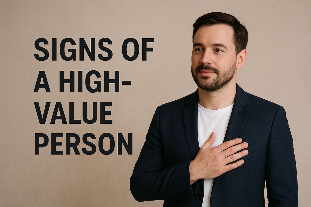 10 Clear Signs Of a High-Value Person You Should Know