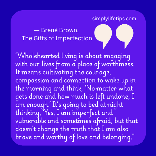 The Power of Wholehearted Living: How to Reclaim Your Spark and Live Authentically 3 Wholehearted living Quote